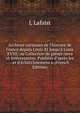 Archives curieuses de l'histoire de France depuis Louis XI jusqu'? Louis XVIII; ou Collection de pi?ces rares et int?ressantes. Publi?es d'apr?s les . et d'?claircissemens s. (French Edition), L Lafaist 