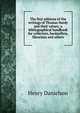 The first editions of the writings of Thomas Hardy and their values; a bibliographical handbook for collectors, booksellers, librarians and others, Henry Danielson 