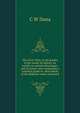 The Great West, or the garden of the world; its history, its wealth, its natural advantages, and its future: also comprising a complete guide to . description of the different routes westward, C W Dana 