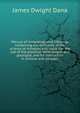 Manual of mineralogy and lithology, containing the elements of the science of minerals and rocks. For the use of the practical mineralogist and geologist, and for instruction in schools and colleges, James Dwight Dana 
