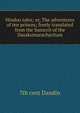 Hindoo tales; or, The adventures of ten princes; freely translated from the Sanscrit of the Dasakumaracharitam, 7th cent Dandin 