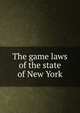 The game laws of the state of New York, 