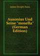 Ausonius Und Seine "mosella" (German Edition), James Dwight Dana 