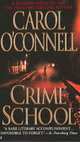 Crime School (Kathleen Mallory Series #6), O'Connell Carol 