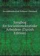 Sangbog for Socialdemokratiske Arbejdere (Danish Edition), Socialdemokratisk Forbund I Danmark 