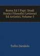 Roma Ed I Papi: Studi Storici Filosofici Letterari Ed Artistici, Volume 5, Tullio Dandolo 