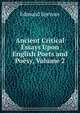Ancient Critical Essays Upon English Poets and Poesy, Volume 2, Edmund Spenser 