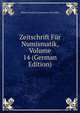 Zeitschrift Fur Numismatik, Volume 14 (German Edition), Alfred Friedrich Constantin Von Sallet 