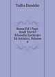 Roma Ed I Papi: Studi Storici Filosofici Letterari Ed Artistici, Volume 4, Tullio Dandolo 