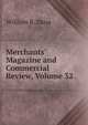 Merchants' Magazine and Commercial Review, Volume 32, William B. Dana 