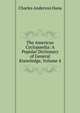 The American Cyclopaedia: A Popular Dictionary of General Knowledge, Volume 4, Charles Anderson Dana 