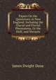 Papers On the Quaternary in New England: Including the Glacial and Fluvial Phenomena, Or the Drift, and Terraces, James Dwight Dana 