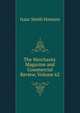 The Merchants' Magazine and Commercial Review, Volume 62, Isaac Smith Homans 