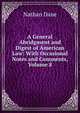A General Abridgment and Digest of American Law: With Occasional Notes and Comments, Volume 8, Nathan Dane 