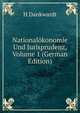 Nationalokonomie Und Jurisprudenz, Volume 1 (German Edition), H Dankwardt 