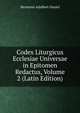 Codex Liturgicus Ecclesiae Universae in Epitomen Redactus, Volume 2 (Latin Edition), Hermann Adalbert Daniel 