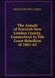 The Annals of Norwich New London County, Connecticut in Teh Great Rebellion of 1861-65, MALCOLM MCG. DANA 