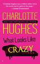 What Looks Like Crazy (Kate Holly Series #1), Hughes Charlotte 