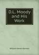 D.L. Moody and His Work, William Haven Daniels 