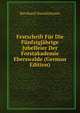 Festschrift Fur Die Funfzigjahrige Jubelfeier Der Forstakademie Eberswalde (German Edition), Bernhard Danckelmann 