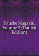 Danske Magazin, Volume 3 (Danish Edition), 