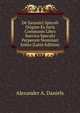 De Saxonici Speculi Origine Ex Juris Communis Libro Suevico Speculo Perperam Nominari Solito (Latin Edition), Alexander A. Daniels 