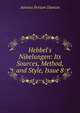 Hebbel's Nibelungen: Its Sources, Method, and Style, Issue 8, Annina Periam Danton 
