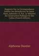 Rapports Sur La Correspondance In?dite Des B?n?dictins De Saint-Maur, Adress?s a S. Exc. Le Ministre De L'Instruction Publique Et Des Cultes (French Edition), Alphonse Dantier 