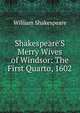 Shakespeare'S Merry Wives of Windsor: The First Quarto, 1602, William Shakespeare 