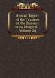 Annual Report of the Trustees of the Danvers State Hospital ., Volume 24, 