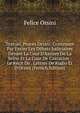 Textuel, Proc?s Orsini: Contenant Par Entier Les D?bats Judiciaires Devant La Cour D'Assises De La Seine Et La Cour De Cassation : Le R?cit De . Lettres De Rudio Et D'Orsini (French Edition), Felice Orsini 