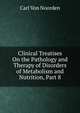 Clinical Treatises On the Pathology and Therapy of Disorders of Metabolism and Nutrition, Part 8, Carl Von Noorden 