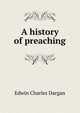 A history of preaching, Edwin Charles Dargan 