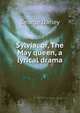 Sylvia; or, The May queen, a lyrical drama, George Darley 