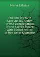 The life of Marie Lataste, lay-sister of the Congregation of the Sacred Heart: with a brief notice of her sister Qiutterie, Marie Lataste 