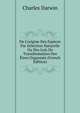 De L'origine Des Esp?ces Par S?lection Naturelle Ou Des Lois De Transformation Des ?tres Organis?s (French Edition), Charles Darwin 