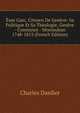 Esae Gasc, Citoyen De Geneve: Sa Politique Et Sa Theologie, Geneve - Constance - Montauban 1748-1813 (French Edition), Charles Dardier 