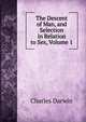 The Descent of Man, and Selection in Relation to Sex, Volume 1, Charles Darwin 