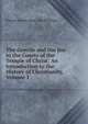 The Gentile and the Jew in the Courts of the Temple of Christ: An Introduction to the History of Christianity, Volume 1, Johann Joseph Ignaz Von Dollinger 