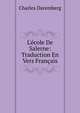 L'?cole De Salerne: Traduction En Vers Fran?ais, Charles Daremberg 