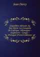 L'?quilibre Africain Au Xxe Si?cle: La Conqu?te De L'afrique. Allemagne--Angleterre--Congo--Portugal (French Edition), Jean Darcy 