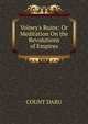 Volney's Ruins: Or Meditation On the Revolutions of Empires., COUNT DARU 