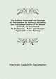 The Railway Rates and the Carriage of Merchandise by Railway: Including the Provisional Orders of the Board of Trade, As Sanctioned by Parliament, . Rates and Charges Applicable to the Railway, Hayward Radcliffe Darlington 