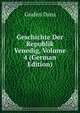 Geschichte Der Republik Venedig, Volume 4 (German Edition), Grafen Daru 