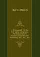 A Monograph On the Sub-Class Cirripedia: The Balanid? (Or Sessile Cirrepedes) the Verrucid?, Etc., Etc., Etc, Charles Darwin 