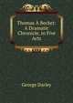 Thomas A Becket: A Dramatic Chronicle, in Five Acts, George Darley 