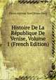 Histoire De La Republique De Venise, Volume 1 (French Edition), Pierre Antoine Noel Bruno Daru 