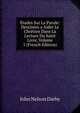 Etudes Sur La Parole: Destinees a Aider Le Chretien Dans La Lecture Du Saint Livre, Volume 1 (French Edition), John Nelson Darby 