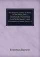The Botanic Garden: A Poem, in Two Parts. Part I. Containing the Economy of Vegetation. Part Ii. the Loves of the Plants. : With Philosophical Notes, Parts 1-2, Erasmus Darwin 