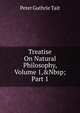 Treatise On Natural Philosophy, Volume 1,&Nbsp;Part 1, Peter Guthrie Tait 
